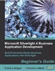 Microsoft Silverlight 4 Business Application Development: Beginners Guide 