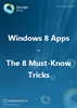 Windows 8 Apps - The 8 Must-Know Tricks: Ebook