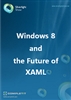Windows 8 and the Future of XAML: Ebook
