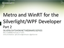 Recording of Webinar 'Metro and WinRT for the Silverlight/WPF Developer: Part 2' by Gill Cleeren