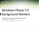 Recording of Webinar 'Windows Phone 7.5 Background Workers' by Gill Cleeren