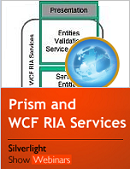 Next Week: Webinar with Brian Noyes 'Prism and WCF RIA Services: Two Great Toolkits that Work Great Together'