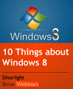 Upcoming webinar next Tue, July 3: 10 Things Silverlight Developers Should Know About Windows 8